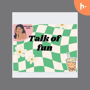 Talk of fun