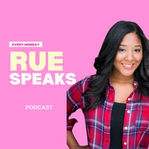 Rue Speaks