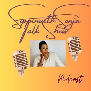 SippinwithSonja Talk Show