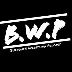 Burnouts Wrestling Podcast