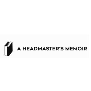 A Headmaster's Memoir