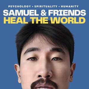 Samuel and Friends Heal the World