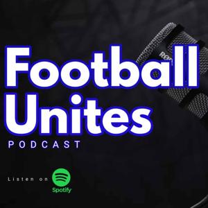 Football Unites Podcast