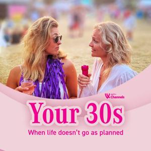 Your 30s - When life doesn't go as planned