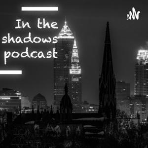 In The Shadows Podcast