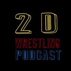 2D Wrestling Podcast