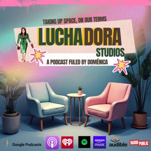 Luchadora Studios Podcast