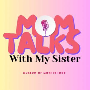 MoM Talks With My Sister