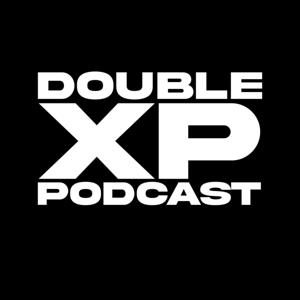 Double XP Podcast