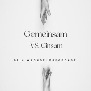 Gemeinsam VS. Einsam