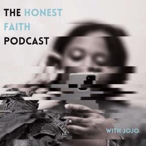The Honest Faith Podcast