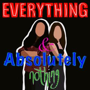 Everything and Absolutely Nothing