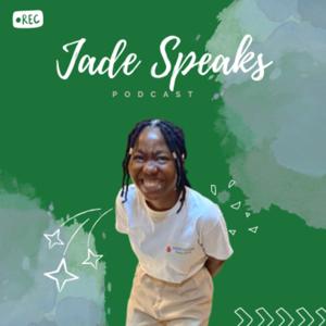 Jade Speaks