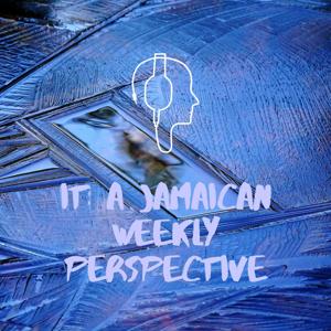 IT: A Jamaican Weekly Perspective