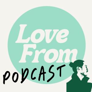 Love From Podcast
