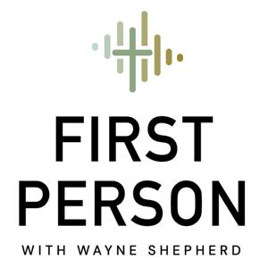 First Person with Wayne Shepherd by Wayne Shepherd