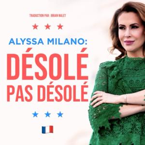 Alyssa Milano: Désolé Pas Désolé