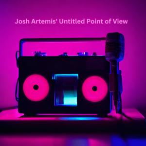 Josh Artemis’ untitled point of view