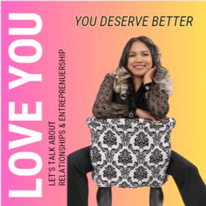 You Deserve Better: Love You