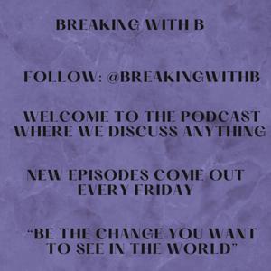 Breaking With B
