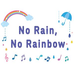 No Rain, No Rainbow