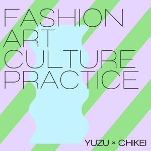 Culture Practice by YUZU × CHIKEI