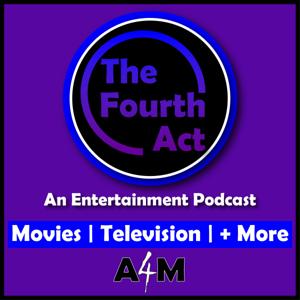 The Fourth Act - An Entertainment Podcast