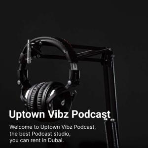 Uptown Vibz Podcast