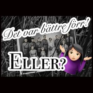 Det var bättre förr! Eller?