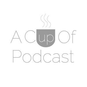 A Cup Of  Podcast