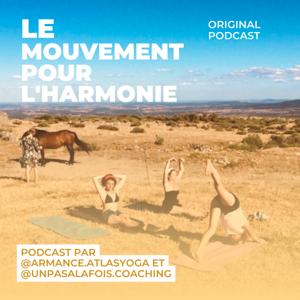 Le mouvement pour l'harmonie : le podcast des prises de conscience