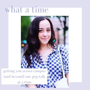 what a time: getting you across campus (and beyond) one pep talk at a time