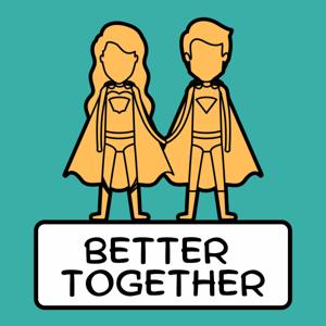 Better Together