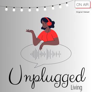 Unplugged Living Podcast