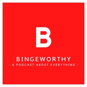 The Bingeworthy Pod