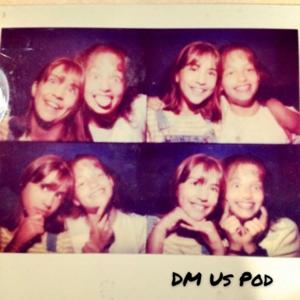 DM Us Pod