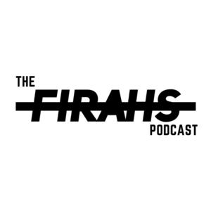The Firahs Podcast