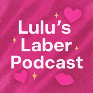 Lulu’s Laber Podcast