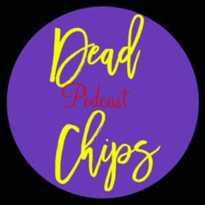 DeadChips Podcast