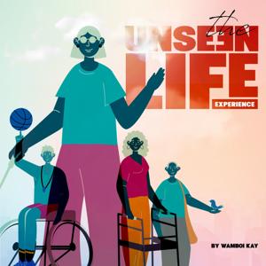 The Unseen Life Experience