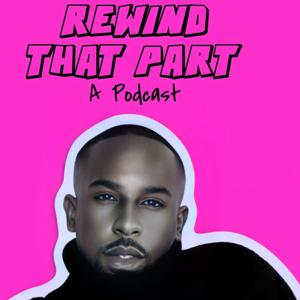 Rewind That Part Podcast