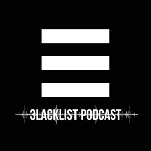 3LACKLIST PODCAST