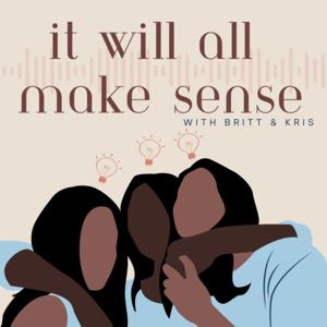 It will all make sense..