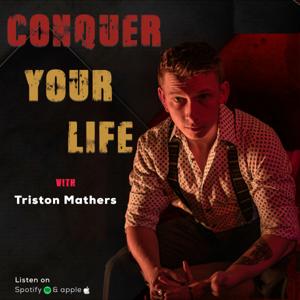 Conquer Your Life With Triston Mathers