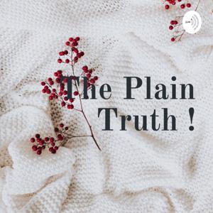 The Plain Truth Podcast!