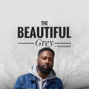 The Beautiful Grey Podcast