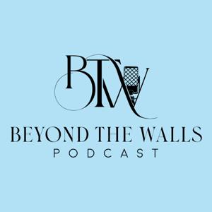 Beyond the Walls Podcast