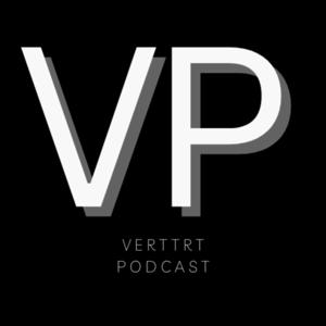 Verttrt The Podcast