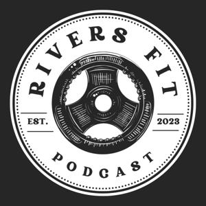 Rivers Fit Podcast - with Cody Wieler