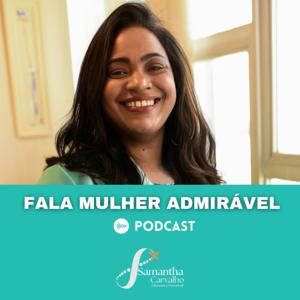 Fala Mulher Admirável Podcast